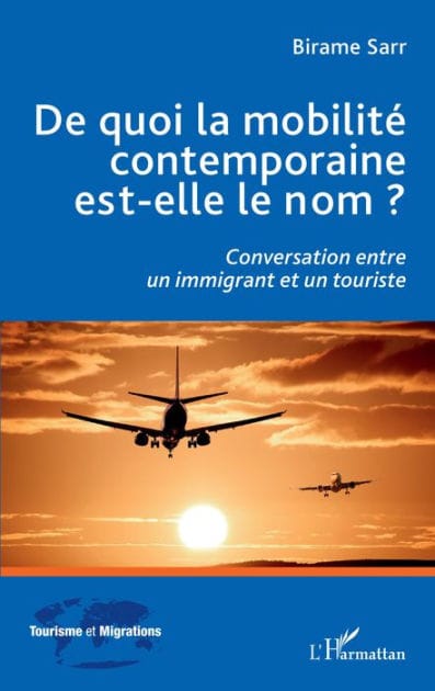De quoi la mobilité contemporaine est-elle le nom ?: Conversation entre un immigrant et un touriste