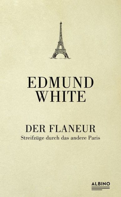Der Flaneur: Streifzüge durch das andere Paris