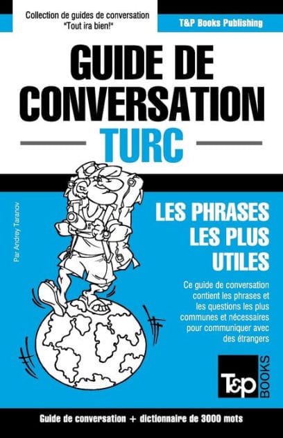 Guide de conversation Fran�ais-Turc et vocabulaire th�matique de 3000 mots
