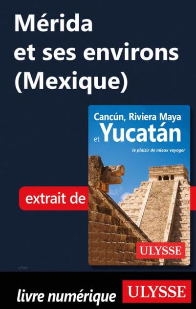 Mérida et?ses?environs (Mexique)