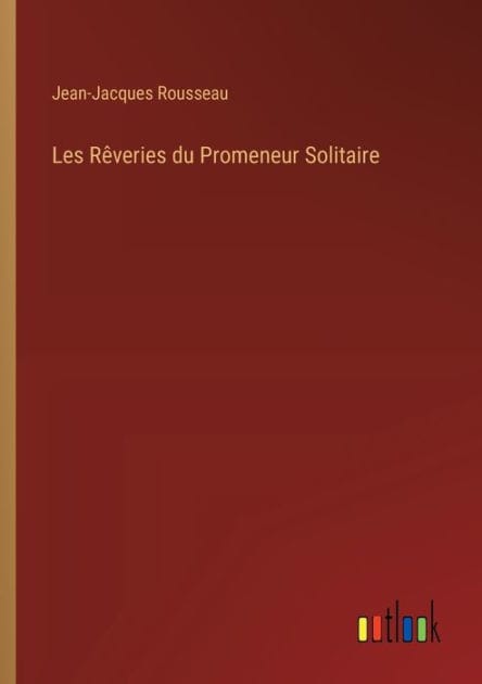 Les R�veries du Promeneur Solitaire