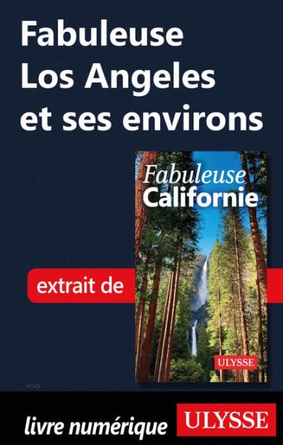Fabuleuse Los Angeles et ses environs