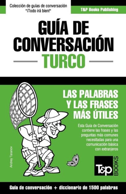 Gu�a de Conversaci�n Espa�ol-Turco y diccionario conciso de 1500 palabras