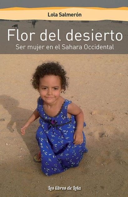 Flor del desierto: Ser mujer en el Sahara Occidental