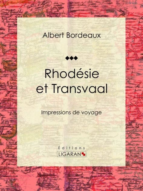 Rhodésie et Transvaal: Impressions de voyage