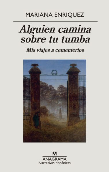 Alguien camina sobre tu tumba: Mis viajes a cementerios