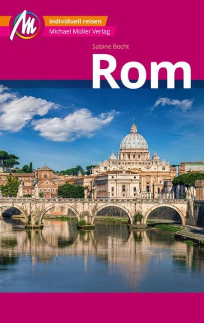 Rom MM-City Reiseführer Michael Müller Verlag: Individuell reisen mit vielen praktischen Tipps und Web-App mmtravel.com