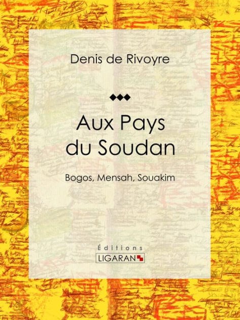 Aux Pays du Soudan: Bogos, Mensah, Souakim