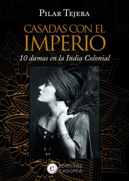 Casadas con el Imperio: 10 Damas en la India Colonial