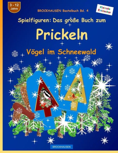 BROCKHAUSEN Bastelbuch Bd. 4 - Spielfiguren - Das grosse Buch zum Prickeln: Vögel im Schneewald