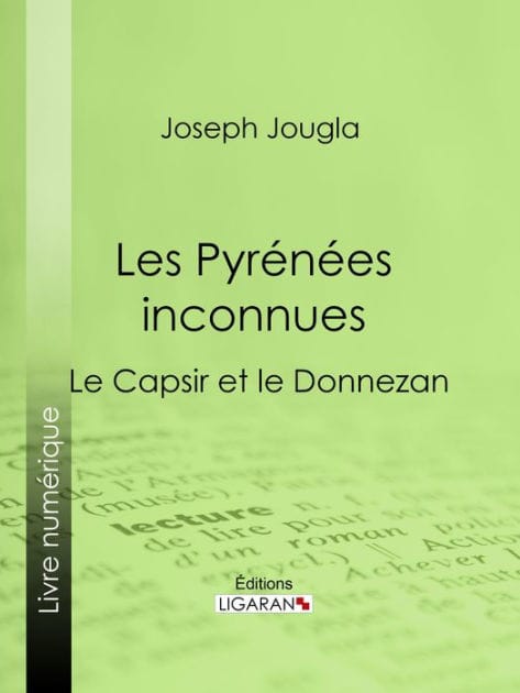 Les Pyrénées inconnues: Le Capsir et le Donnezan