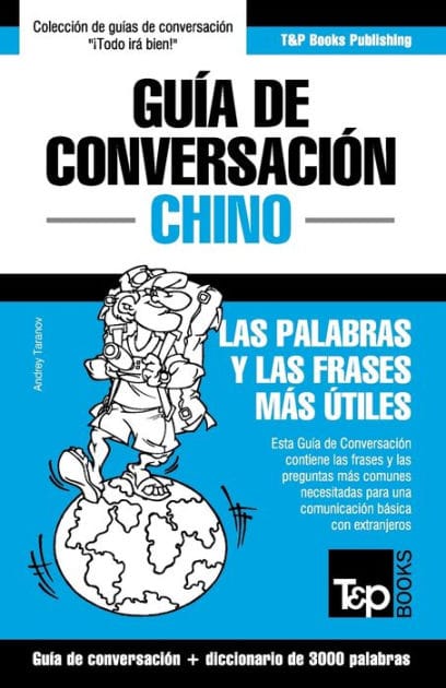 Gu�a de Conversaci�n Espa�ol-Chino y vocabulario tem�tico de 3000 palabras