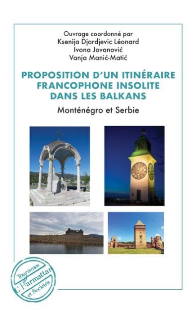 Proposition d'un itinéraire francophone insolite dans les Balkans: Monténégro et Serbie