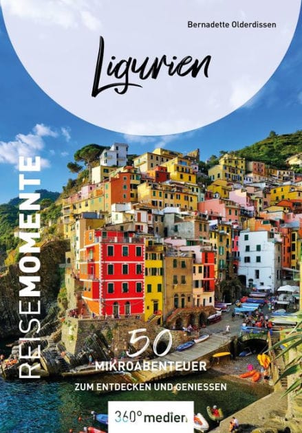 Ligurien - ReiseMomente: 50 Mikroabenteuer zum Entdecken und Genießen