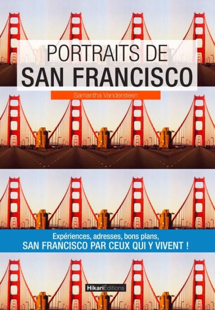Portraits de San Francisco: San Francisco par ceux qui y vivent !