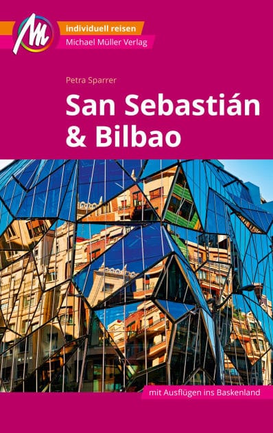 MICHAEL MÜLLER REISEFÜHRER San Sebastián & Bilbao MM-City: 100% authentisch, aktuell und vor Ort recherchiert