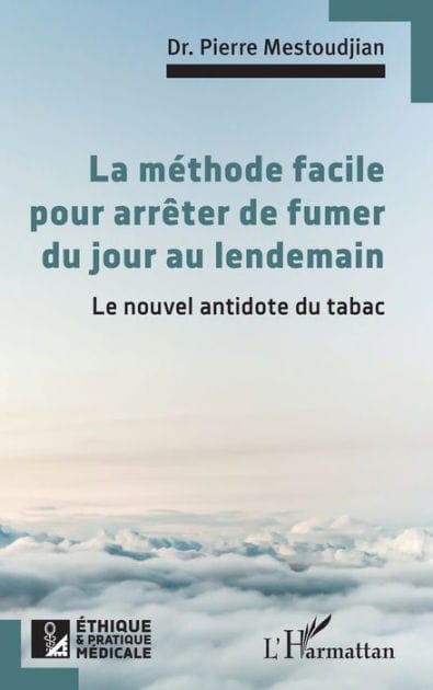 La méthode facile pour arrêter de fumer du jour au lendemain: Le nouvel antidote du tabac