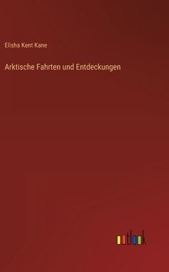 Arktische Fahrten und Entdeckungen