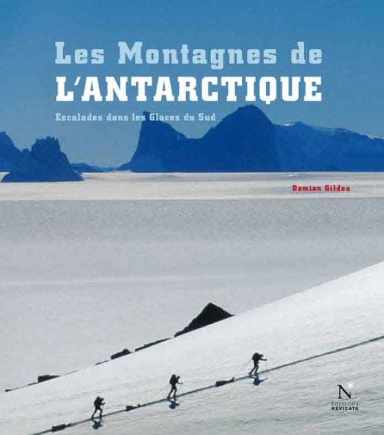Les Montagnes de l'Antarctique : guide complet: Guide de voyage