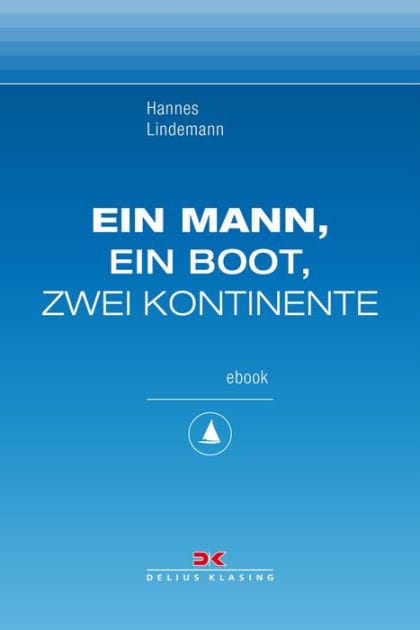 Ein Mann, ein Boot, zwei Kontinente: Maritime E-Bibliothek Band 1
