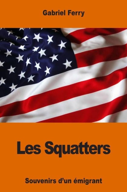 Les Squatters: Souvenirs d'un �migrant