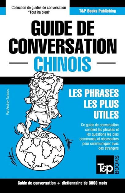 Guide de conversation Fran�ais-Chinois et vocabulaire th�matique de 3000 mots