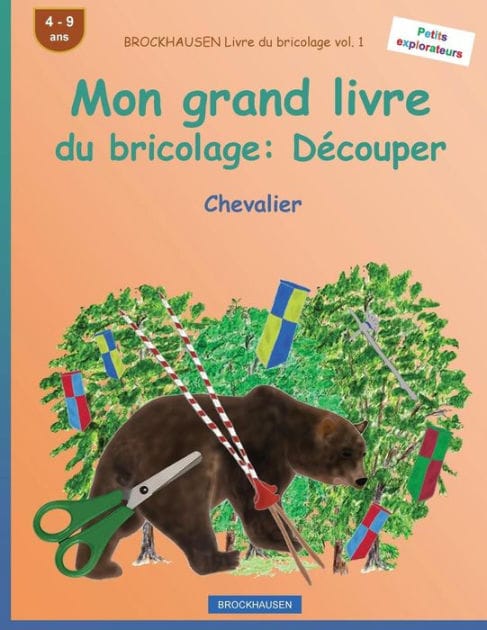 BROCKHAUSEN Livre du bricolage vol. 1 - Mon grand livre du bricolage: D�couper: Chevalier