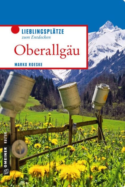 Oberallgäu: Lieblingsplätze zum Entdecken