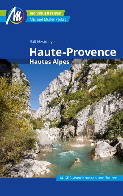 Haute-Provence Reiseführer Michael Müller Verlag: Hautes-Alpes