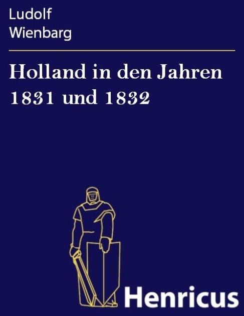Holland in den Jahren 1831 und 1832