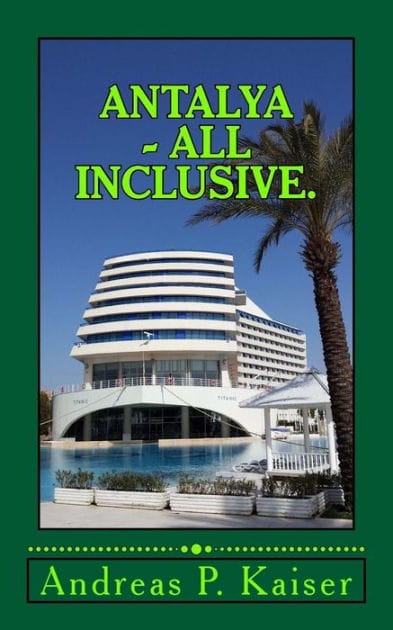 Antalya - All inclusive.: Der pers�nliche Reisef�hrer.