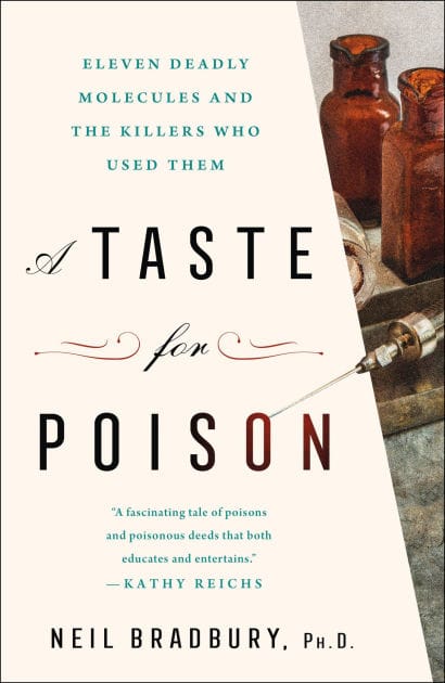 A Taste for Poison: Eleven Deadly Molecules and the Killers Who Used Them