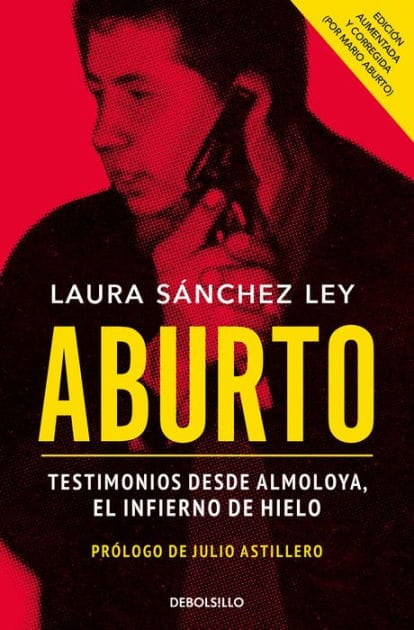 Aburto. Testimonios desde Almoloya, el infierno de hielo / Aburto. Testimonies from Almoloya Prison