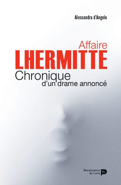 Affaire Lhermitte: Chronique d'un drame annoncé