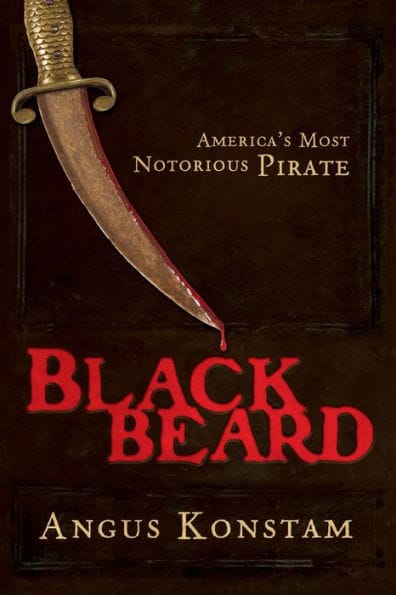 Blackbeard: America's Most Notorious Pirate