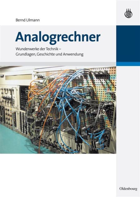 Analogrechner: Wunderwerke der Technik - Grundlagen, Geschichte und Anwendung