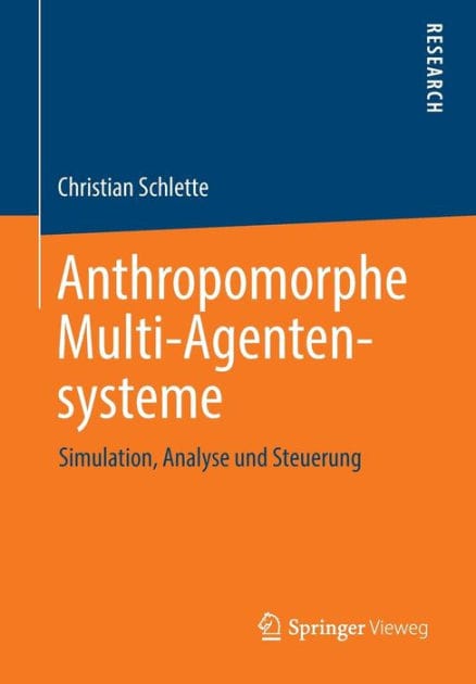 Anthropomorphe Multi-Agentensysteme: Simulation, Analyse und Steuerung