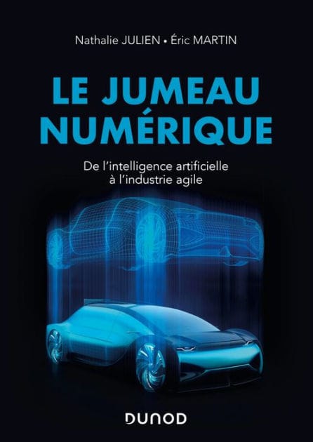 Le jumeau numérique: De l'intelligence artificielle à l'industrie agile