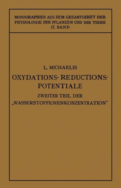 Oxydations-Reductions-Potentiale: Mit Besonderer Ber�cksichtigung Ihrer Physiologischen Bedeutung