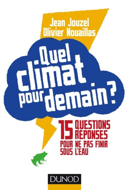 Quel climat pour demain ?: 15 questions/réponses pour ne pas finir sous l'eau