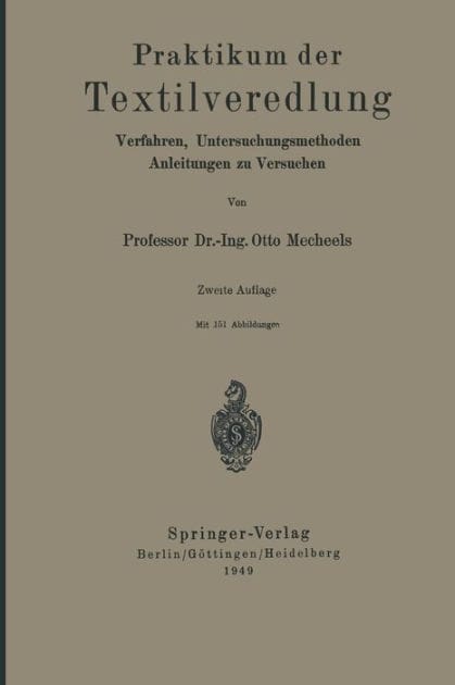 Praktikum der Textilveredlung: Verfahren, Untersuchungsmethoden, Anleitungen zu Versuchen
