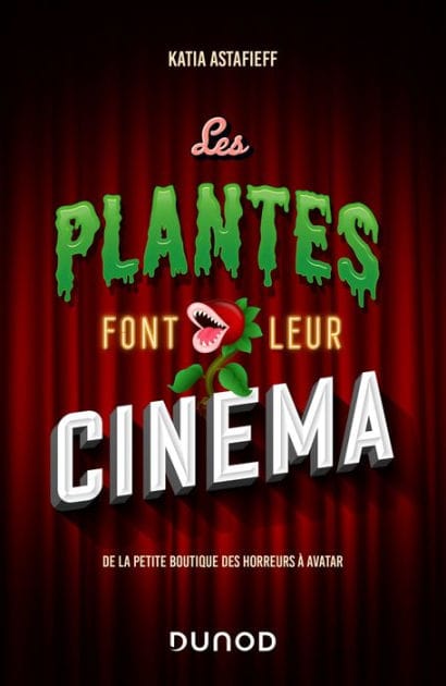 Les plantes font leur cinéma: De la petite boutique des horreurs à Avatar