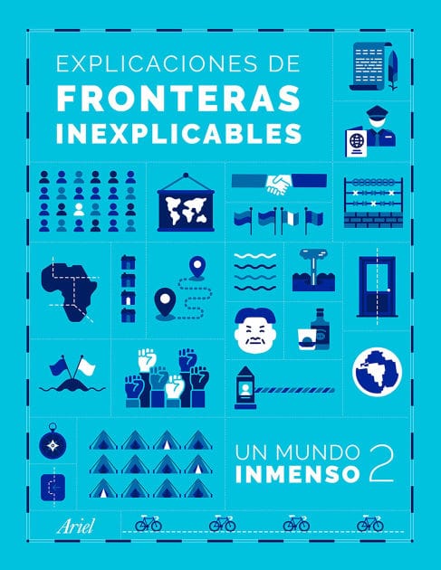 Explicaciones de fronteras inexplicables / Unjustifiable borders, justified ( Un Mundo Inmenso 2)