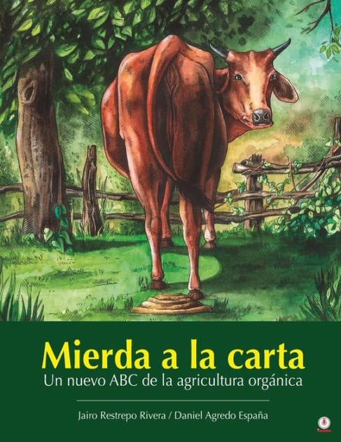 Mierda a la carta: Un nuevo ABC de la agricultura orgánica