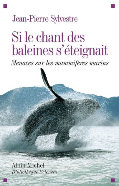 Si le chant des baleines s'éteignait: Menaces sur les mammifères marins