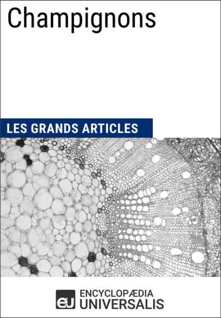 Champignons: Les Grands Articles d'Universalis