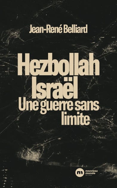 Hezbollah / Israël : une guerre sans limites