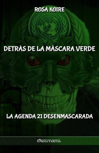 Detr�s de la m�scara verde: La Agenda 21 desenmascarada