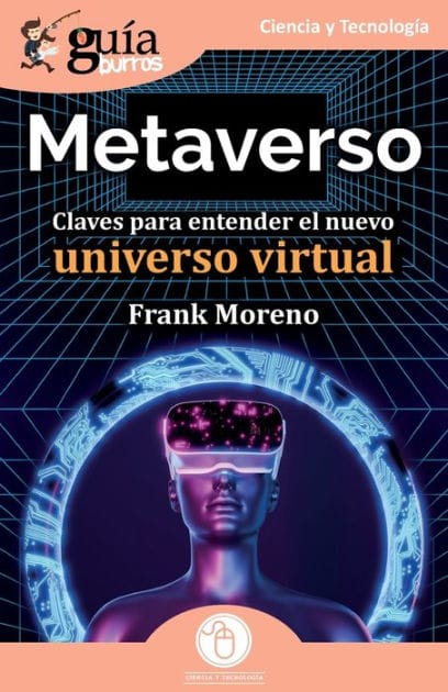 Gu�aBurros: Metaverso: Claves para entender el nuevo universo virtual