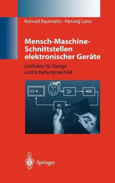 Mensch-Maschine-Schnittstellen elektronischer Ger�te: Leitfaden f�r Design und Schaltungstechnik
